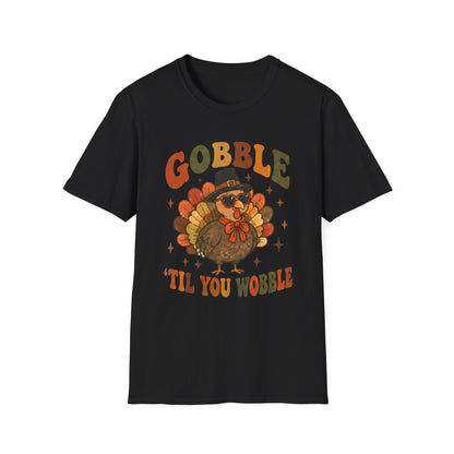 Gobble ’Til You Wobble Turkey Thanksgiving T-Shirt