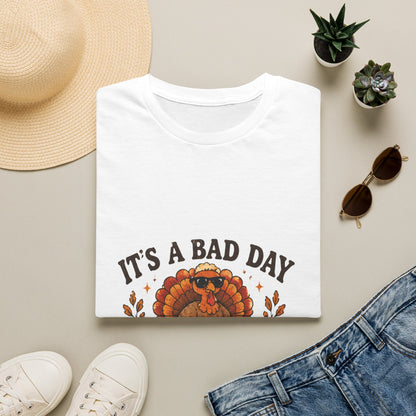 It's a Bad Day to Be a Turkey Thanksgiving T-Shirt